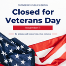 Small image of a flag and text that says 'Closed for Veterans Day'